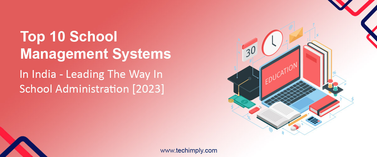 Top 10 School Management Systems in 2023